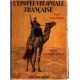 L'épopée coloniale française / présentée par le general gouraud/...
