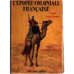 L'épopée coloniale française / présentée par le general gouraud/...