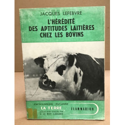 L'hérédité des aptitudes laitières chez les bovins