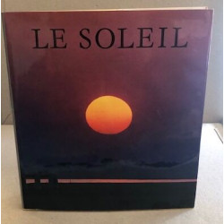 Le soleil / 100 photographies en noir et 30 en couleurs