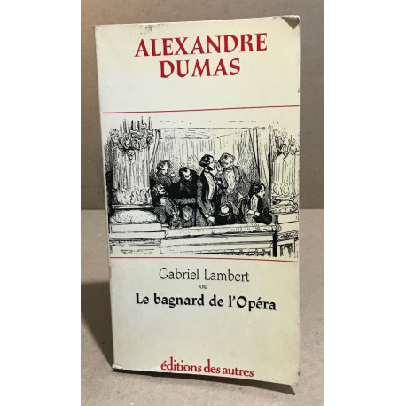 Gabriel Lambert ou le bagnard de l'opéra