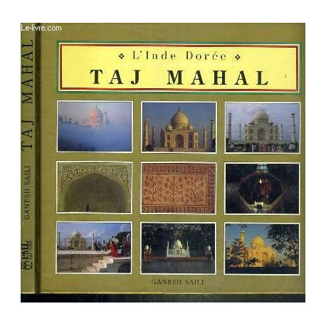 Taj Mahal : L'Inde dorée