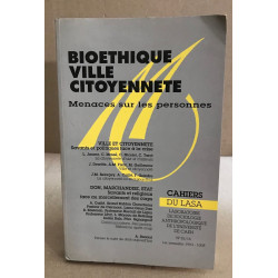 Bioethique ville citoyenne / menaces sur les personnes