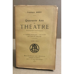 Quarante ans de théâtre (feuilletons dramatiques) / la comédie...