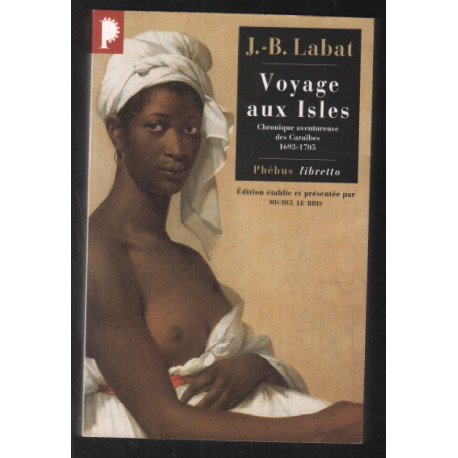 VOYAGE AUX ISLES. Chronique aventureuse des Caraïbes 1693-1705