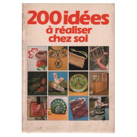 200 idées a réaliser chez soi