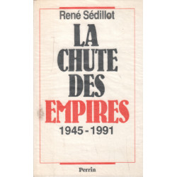 La Chute Des Empires. 1945-1991