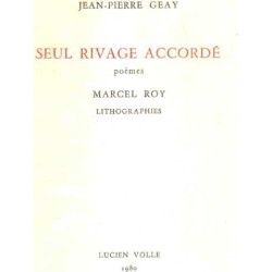Seul rivage accordé poemes marcel roy lithographies