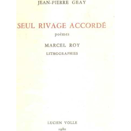 Seul rivage accordé poemes marcel roy lithographies