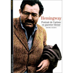 Hemingway : Portrait de l'artiste en guerrier blessé