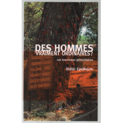 Des hommes vraiment ordinaires ?: Les bourreaux génocidaires