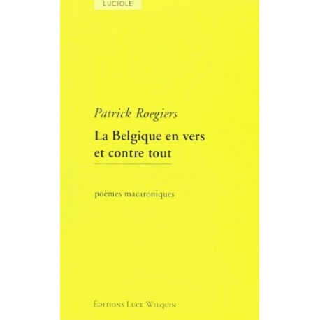 La Belgique en vers et contre tout. : Poèmes macaroniques