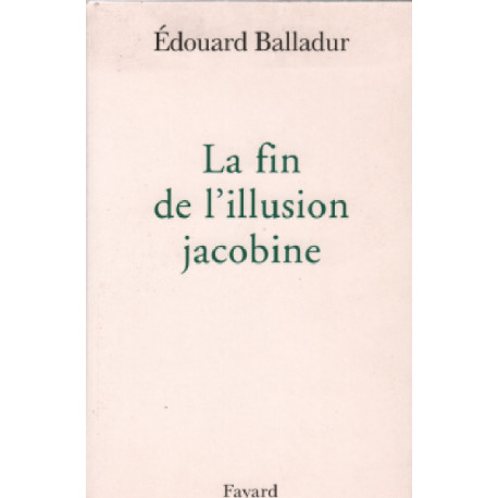 La fin de l'illusion jacobine