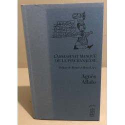 L'assassinat manqué de la psychanalyse