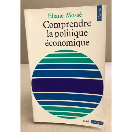 Comprendre la politique economique