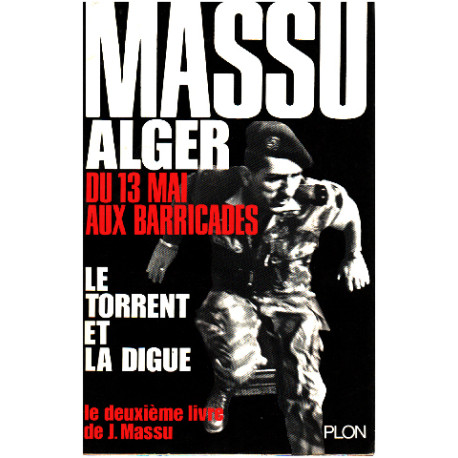 Alger du 13 mai aux barricades: le torrent et la digue