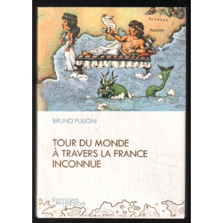 Tour du monde à travers la France inconnue