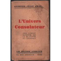 L'univers consolateur / essai d'exposé rationnel sur la relativité...