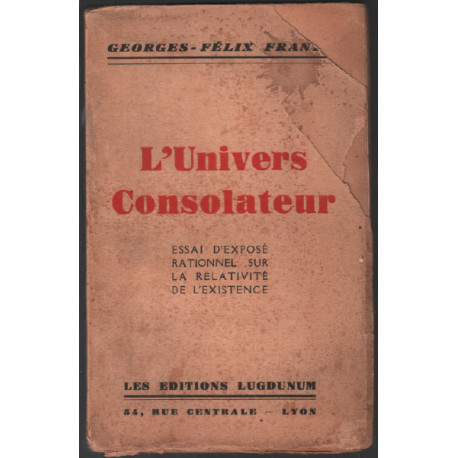 L'univers consolateur / essai d'exposé rationnel sur la relativité...