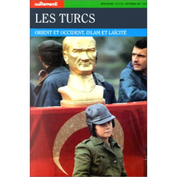 Les Turcs : Orient et occident islam et laïcité