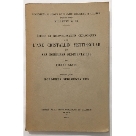 Etudes et reconnaissances géologiques sur l¿axe cristallin...