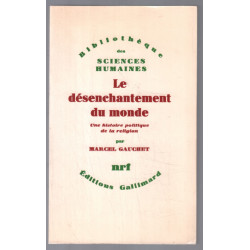 Le désenchantement du monde - une histoire politique de la religion