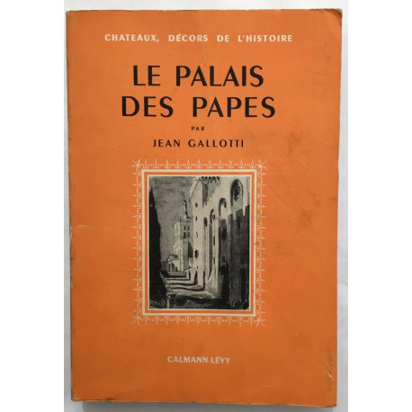 Le palais des Papes (12 illustrations et 2 plans)