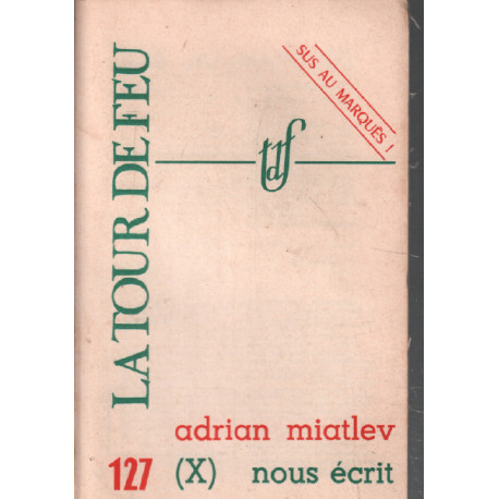 La tour de feu n° 127 / adrian miatlev nous ecrit ( X )