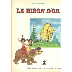 Une aventure de Moky et Poupy / le bison d'or