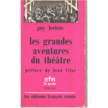 Les grandes aventures du théatre / préface de jean vilar