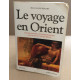 Le Voyage en Orient : Anthologie des voyageurs français dans le...