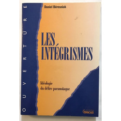 Les intégrismes : Idéologie du délire paranoïaque
