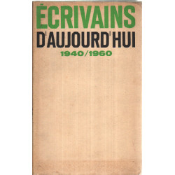 Ecrivains d'aujourd'hui 1940/1960 - dictionnaire anthologique et...