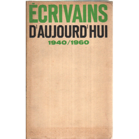 Ecrivains d'aujourd'hui 1940/1960 - dictionnaire anthologique et...