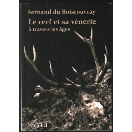 Le cerf et sa vénerie: à travers les âges