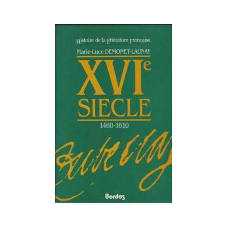Histoire de la littérature française XVIème siècle 1460-1610