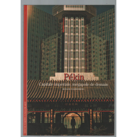 Pékin: Capitale impériale mégapole de demain