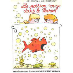 Le Poisson rouge dans le Perrier. enquête sur une école au-dessus...