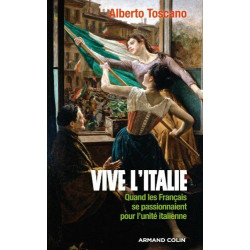 Vive l'Italie: Quand les Français se passionnaient pour l'unité...