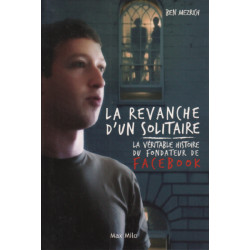 La revanche d'un solitaire. La véritable histoire du fondateur de...