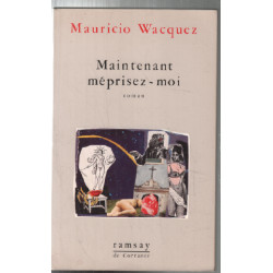 Maintenant méprisez-moi