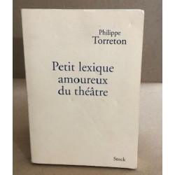PETIT LEXIQUE AMOUREUX DU THEATRE