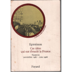Ces idées qui ont ébranlé la france nanterre nov 1967 - juin 1968