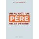 On ne nait pas père on le devient