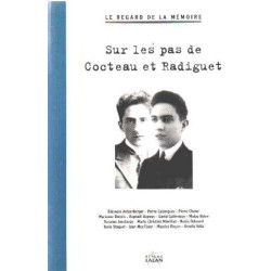 Sur les pas de Cocteau et Radiguet (Le regard de la mémoire)