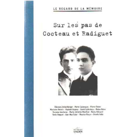 Sur les pas de Cocteau et Radiguet (Le regard de la mémoire)