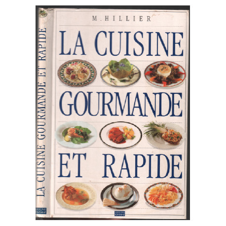 La cuisine gourmande et rapide