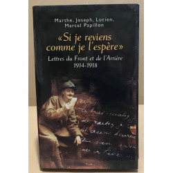 Si je reviens comme je l'espère : Lettres du Front et de l'Arrière...