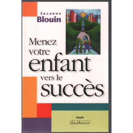 Mener votre enfant vers le succès