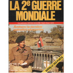 La 2e guerre mondiale n° 106 / arnhem : la dernière opération...